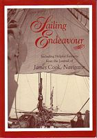 SAILING ENDEAVOUR, Including Helpful Extracts from the Journal of James Cook, Navigator