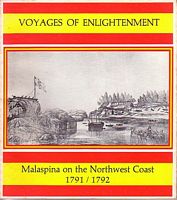 VOYAGES OF ENLIGHTENMENT, Malaspina on the Northwest Coast 1791/1792