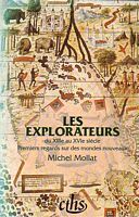 LES EXPLORATEURS DU XIII&egrave; AU XVI&egrave; SIECLE, Premiers Regards sur des Mondes Nouveaux