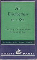 AN ELIZABETHAN IN 1582, The Diary of Richard Madox, Fellow of All Souls