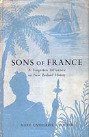 SONS OF FRANCE, A Forgotten Influence on New Zealand History