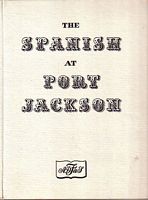 THE SPANISH AT PORT JACKSON, THE VISIT OF THE CORVETTES DESCUBIERTA & ATREVIDA 1793