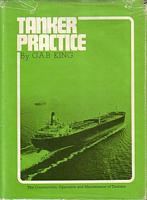 TANKER PRACTICE - The Construction, Operation and Maintenance of Tankers