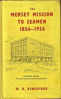 THE MERSEY MISSION TO SEAMEN 1856-1956