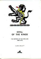 IDYLL OF THE KINGS 1889-1979: The story of the King Line its ships and the men who sailed and managed  them