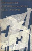 LEIF H&Ouml;EGH & CO a/s OSLO - The Firm and the Fleet 1928-1968