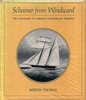 SCHOONER FROM WINDWARD - Two Centuries of Hawaiian Inter-island Shipping