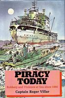PIRACY TODAY - Robbery and Violence at Sea since 1980