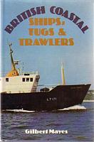 BRITISH COASTAL SHIPS TUGS & TRAWLERS