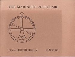 THE MARINER'S ASTROLABE, An Exhibition at the Royal Scottish Museum, Edinburgh