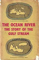 THE OCEAN RIVER, The Story of the Gulf Stream