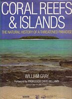 CORAL REEFS AND ISLANDS, The Natural History of a Threatened Paradise