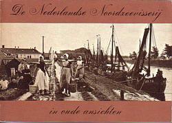 DE NEDERLANDSE NOORDZEEVISSERIJ IN OUDE ANSICHTEN