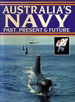 AUSTRALIA'S NAVY, Past, Present and Future