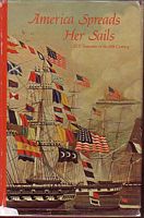 AMERICA SPREADS HER SAILS, U.S. Seapower in the 19th Century