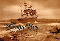 THE SAVAGE SEA, Photographed by the Gibsons of Scilly