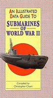 An Illustrated Data Guide to SUBMARINES OF WORLD WAR II