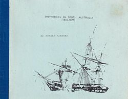 SHIPWRECKS IN SOUTH AUSTRALIA - 1836-1875  (Book 1)