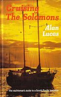 CRUISING THE SOLOMONS -The Yachtsman's Guide to a South Pacific Paradise