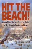 HIT THE BEACH !, Amphibious Warfare from the Plains of Abraham to San Carlos Water