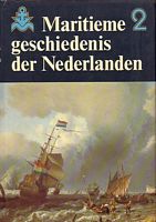 MARITIEME GESCHIEDENIS DER NEDERLANDEN, DEEL 2, Zeventiende Eeuw, van 1585 tot ca 1680