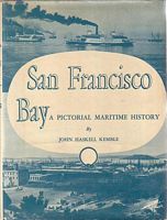 SAN FRANCISCO BAY -  A Pictorial Maritime History
