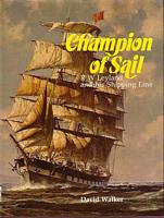 CHAMPION OF SAIL - R W Leyland and his Shipping Line