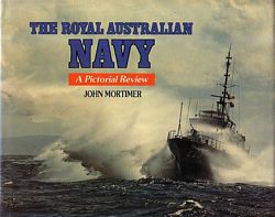 THE ROYAL AUSTRALIAN NAVY, A Pictorial Review