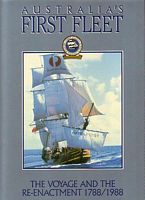 AUSTRALIA'S FIRST FLEET - The Voyage and the Re-enactment 1788/1988