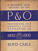 A HUNDRED YEAR HISTORY OF THE P. & O. 1837-1937, Peninsular & Oriental Steam Navigation Company