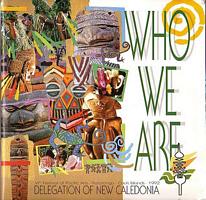 WHO WE ARE - Delegation of New Caledonia: Sixth Festival of Pacific Arts - Rarotonga, Cook Islands, 1992