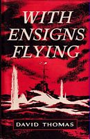 WITH ENSIGNS FLYING, The Story of H.M. Destroyers at War 1939-1945
