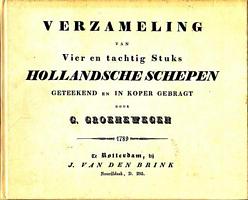 VERZAMELING Van Vier en tachtig Stuks HOLLANDSCHE SCHEPEN, Geteekend en IN KOPER GEBRAGT, door ... 1789