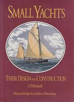 SMALL YACHTS - Their Design and Construction Exemplified by the Ruling Types of Modern Practice