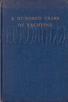 A HUNDRED YEARS OF YACHTING