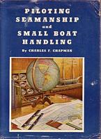 PILOTING, SEAMANSHIP AND SMALL BOAT HANDLING.   A Practical Treatise Dealing with Those Branches of Motor Boating with Which Every Yachtsman Should Be Familiar