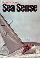 SEA SENSE, Safety Afloat in Terms of Sail, Power and Multihull Boat Design, Construction Rig, Equipment, Coping with Emergencies, and Boat Management in Heavy Weather