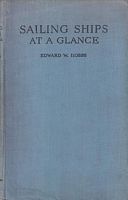 SAILING SHIPS AT A GLANCE, A pictorial record of the evolution of the sailing ship from the earliest times until to-day