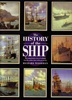 THE HISTORY OF THE SHIP, The comprehensive story of seafaring from the earliest times to the present day
