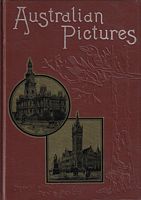 AUSTRALIAN PICTURES, Drawn with Pen and Pencil.  A facsimile of the volume originally published in 1886