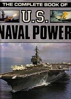 THE COMPLETE BOOK OF U.S. NAVAL POWER