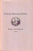 PEABODY MUSEUM OF SALEM.  REPORT OF THE DIRECTOR 1979