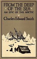 FROM THE DEEP OF THE SEA - The Diary of Charles Edward Smith, Surgeon of the Whale-ship Diana, of Hull