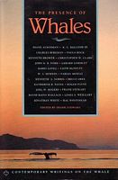 THE PRESENCE OF WHALES, Contemporary Writings on the Whale