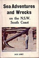 SEA ADVENTURES AND WRECKS ON THE N.S.W. SOUTH COAST