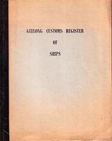 GEELONG CUSTOMS REGISTER OF SHIPS - Vessels registered at the Port of Geelong Victoria before 1900.