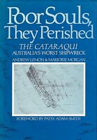 POOR SOULS, THEY PERISHED: The Cataraqui - Australia's Worst Shipwreck