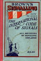 BROWN'S SIGNALLING, How to Learn the INTERNATIONAL CODE of Visual and Sound Signals