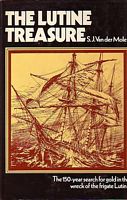 THE LUTINE TREASURE, The 150-year search for gold in the wreck of the frigate Lutine