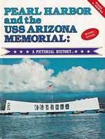 PEARL HARBOR AND THE USS ARIZONA MEMORIAL :  A Pictorial History